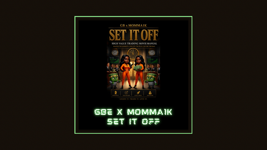 GBE x Momma1k: SET IT OFFπ