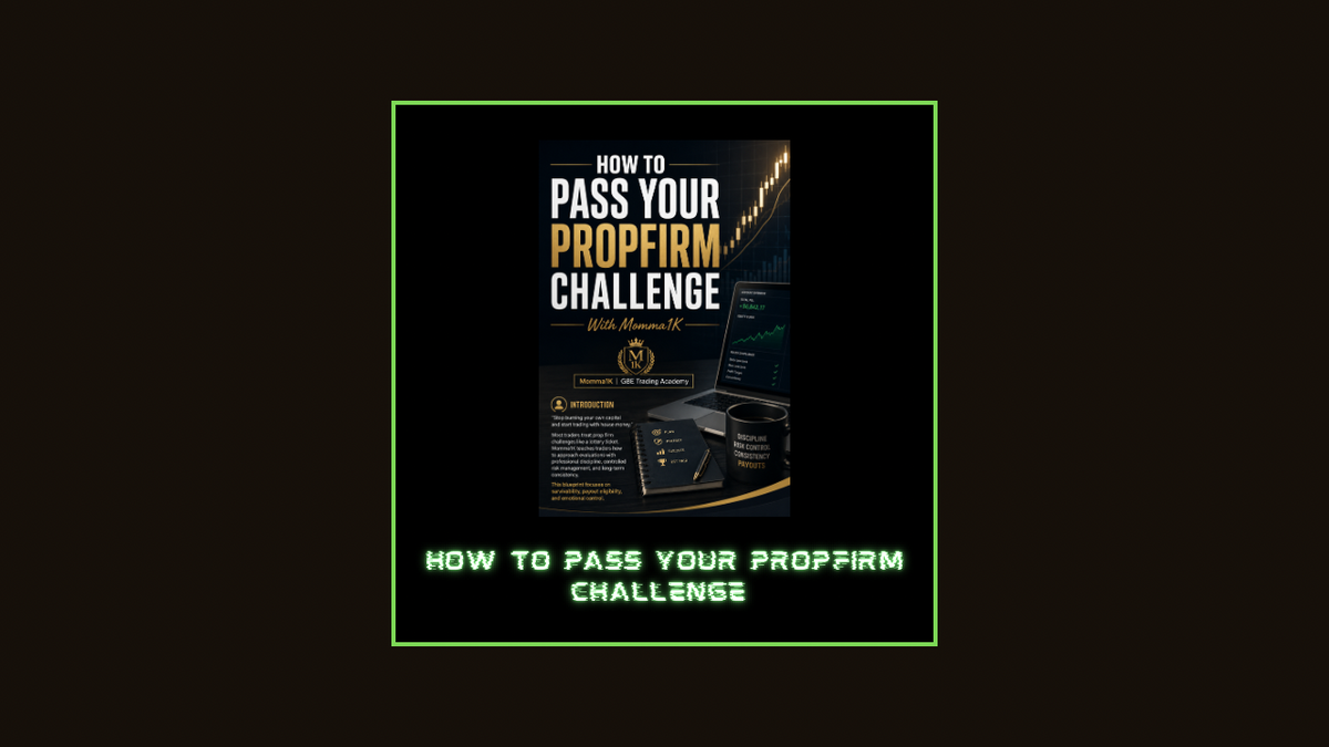 How To Pass Your Prop Firm Challenge With Momma1K